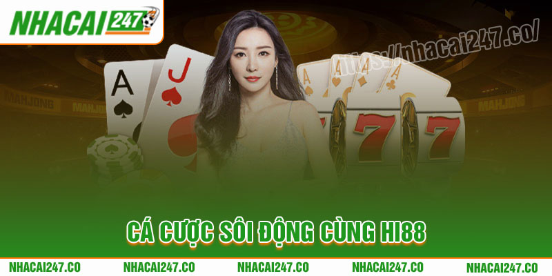 Hi88: Trò chơi và cá cược sôi động cho tất cả